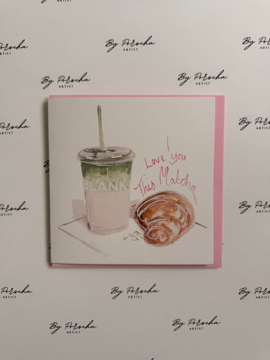 I love you this Matcha